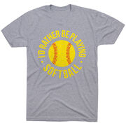 Softball T-Shirt Short Sleeve - I'd Rather Be Playing Softball Distressed