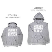 Hockey Hooded Sweatshirt - Hockey Is My Favorite Season