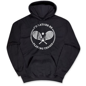Tennis Hooded Sweatshirt - I'd Rather Be Playing Tennis