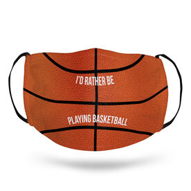 Basketball Face Mask - I'd Rather Be Playing Basketball