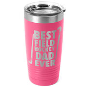 Field Hockey 20 oz. Double Insulated Tumbler - Best Dad Ever