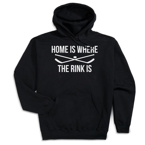 Hockey Hooded Sweatshirt - Home Is Where The Rink Is