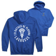 Guys Lacrosse Hooded Sweatshirt - I'd Rather Be Playing Lacrosse (Back Design)