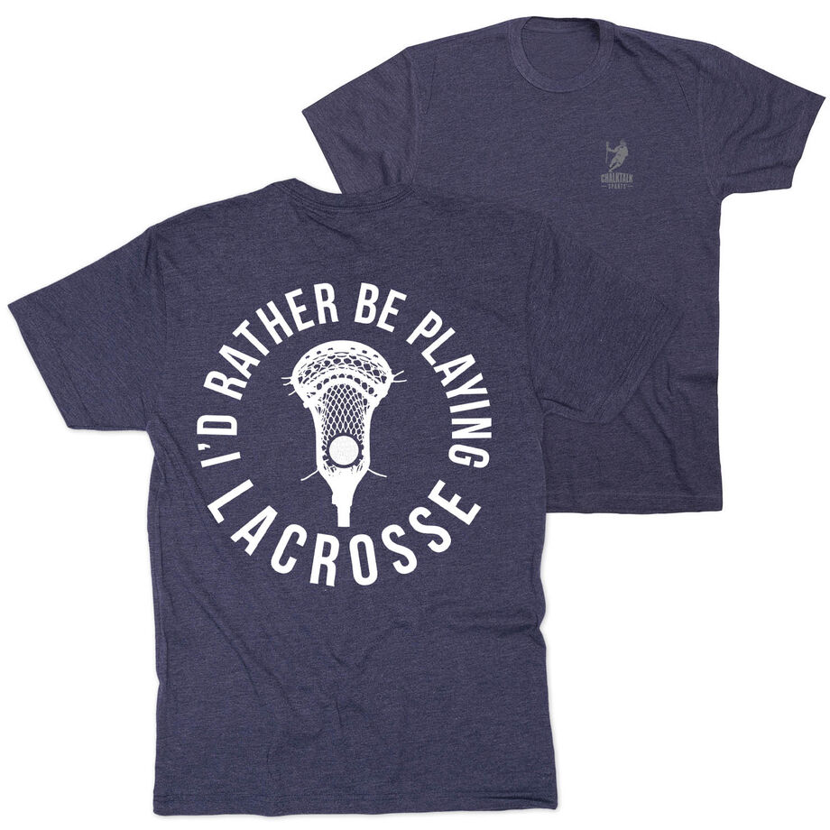 Guys Lacrosse Short Sleeve T-Shirt - I'd Rather Be Playing Lacrosse (Back Design)