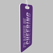 Cheerleading Bag/Luggage Tag - I'd Rather Be Cheering