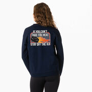 Hockey Crewneck Sweatshirt - If You Can't Take the Heat (Back Design)
