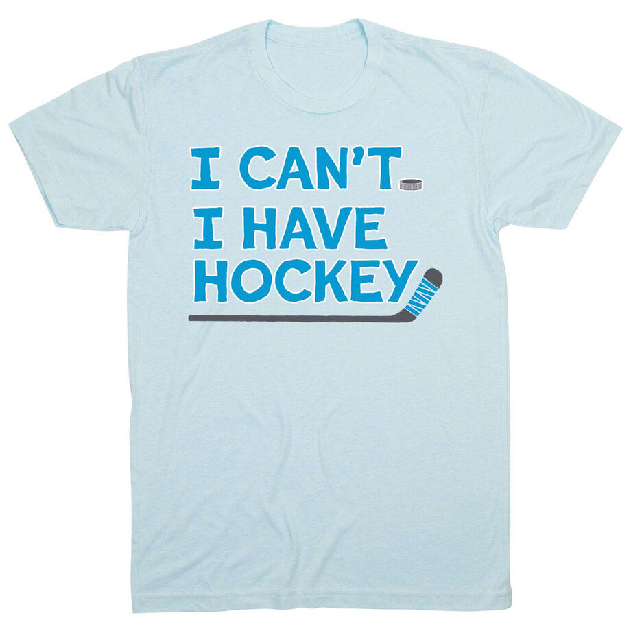  Hockey Short Sleeve T-Shirt - I Can't. I Have Hockey.