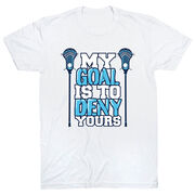 Guys Lacrosse Short Sleeve T-Shirt - My Goal Is To Deny Yours