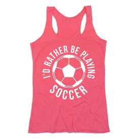 Soccer Women's Everyday Tank Top - I'd Rather Be Playing Soccer