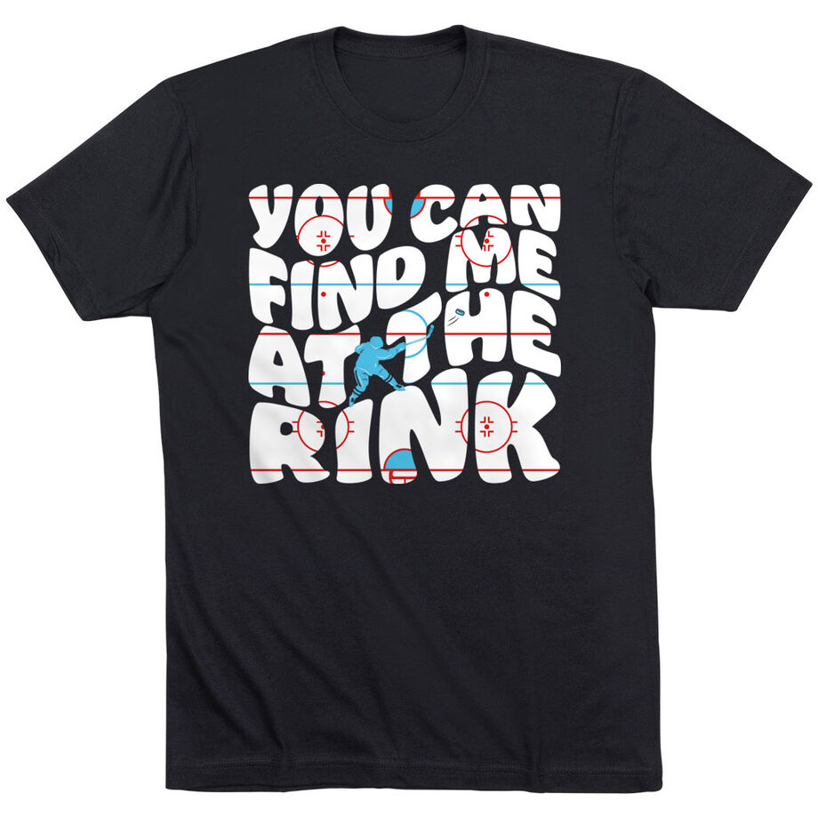 Hockey T-Shirt Short Sleeve - You Can Find Me At The Rink