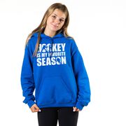 Hockey Hooded Sweatshirt - Hockey Is My Favorite Season