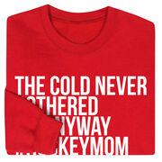 Hockey Crewneck Sweatshirt - The Cold Never Bothered Me Anyway #HockeyMom