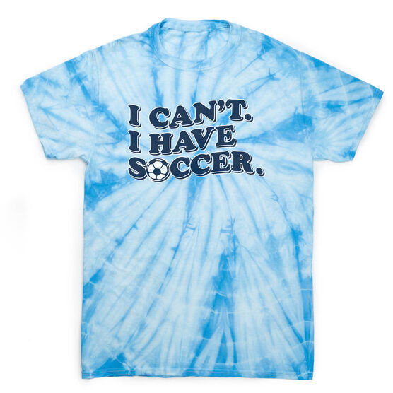 Soccer T-Shirt Short Sleeve - I Can't. I Have Soccer. Tie Dye