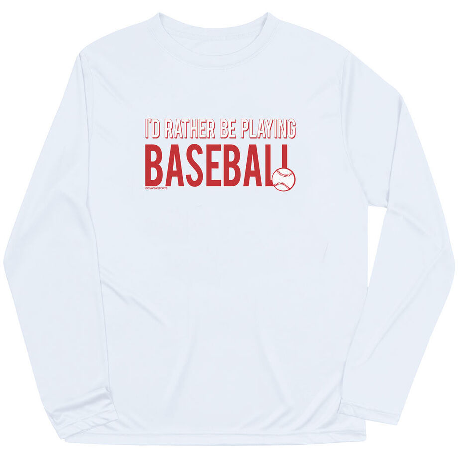 Baseball Long Sleeve Performance Tee - I'd Rather Be Playing Baseball - Personalization Image