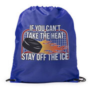 Hockey Drawstring Backpack - If You Can't Take the Heat