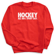 Hockey Crewneck Sweatshirt - All Day Every Day