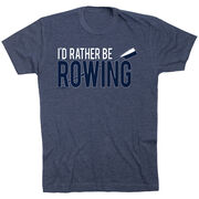 Crew Tshirt Short Sleeve I'd Rather Be Rowing