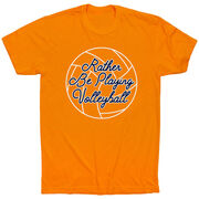 Volleyball Short Sleeve T-Shirt - I'd Rather Be Playing Volleyball