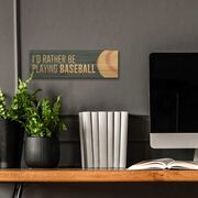 Baseball 12.5" X 4" Printed Bamboo Removable Wall Tile - I'd Rather Be Playing Baseball