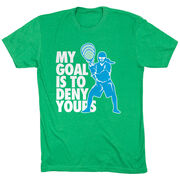 Girls Lacrosse Short Sleeve T-Shirt - My Goal Is To Deny Yours Goalie