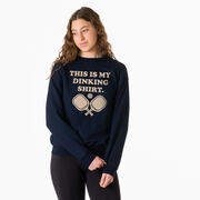 Pickleball Crewneck Sweatshirt - This Is My Dinking Shirt