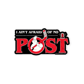 Hockey Sticker - Ain't Afraid Of No Post