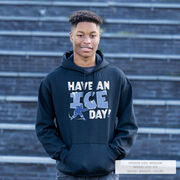 Hockey Hooded Sweatshirt - Have An Ice Day