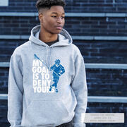 Guys Lacrosse Hooded Sweatshirt - My Goal Is To Deny Yours Defenseman