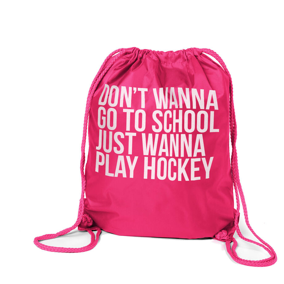 Hockey Sport Pack Cinch Sack - Don't Wanna Go To School