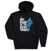 Guys Lacrosse Hooded Sweatshirt - My Goal Is To Deny Yours Defenseman