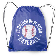 Baseball Drawstring Backpack - I'd Rather Be Playing Baseball Distressed