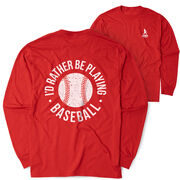 Baseball Tshirt Long Sleeve - I'd Rather Be Playing Baseball Distressed (Back Design)