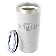 Softball 20oz. Double Insulated Tumbler - You're The Best Dad Ever