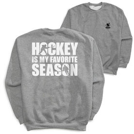 Hockey Crewneck Sweatshirt - Hockey Is My Favorite Season (Back Design)