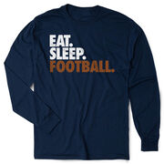 Football Tshirt Long Sleeve - Eat. Sleep. Football