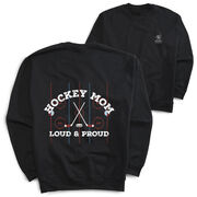 Hockey Crewneck Sweatshirt - Loud and Proud Hockey Mom (Back Design)