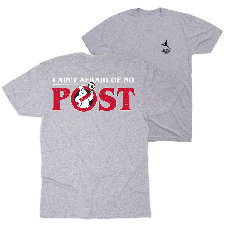 Soccer Short Sleeve T-Shirt - Ain't Afraid Of No Post (Back Design)