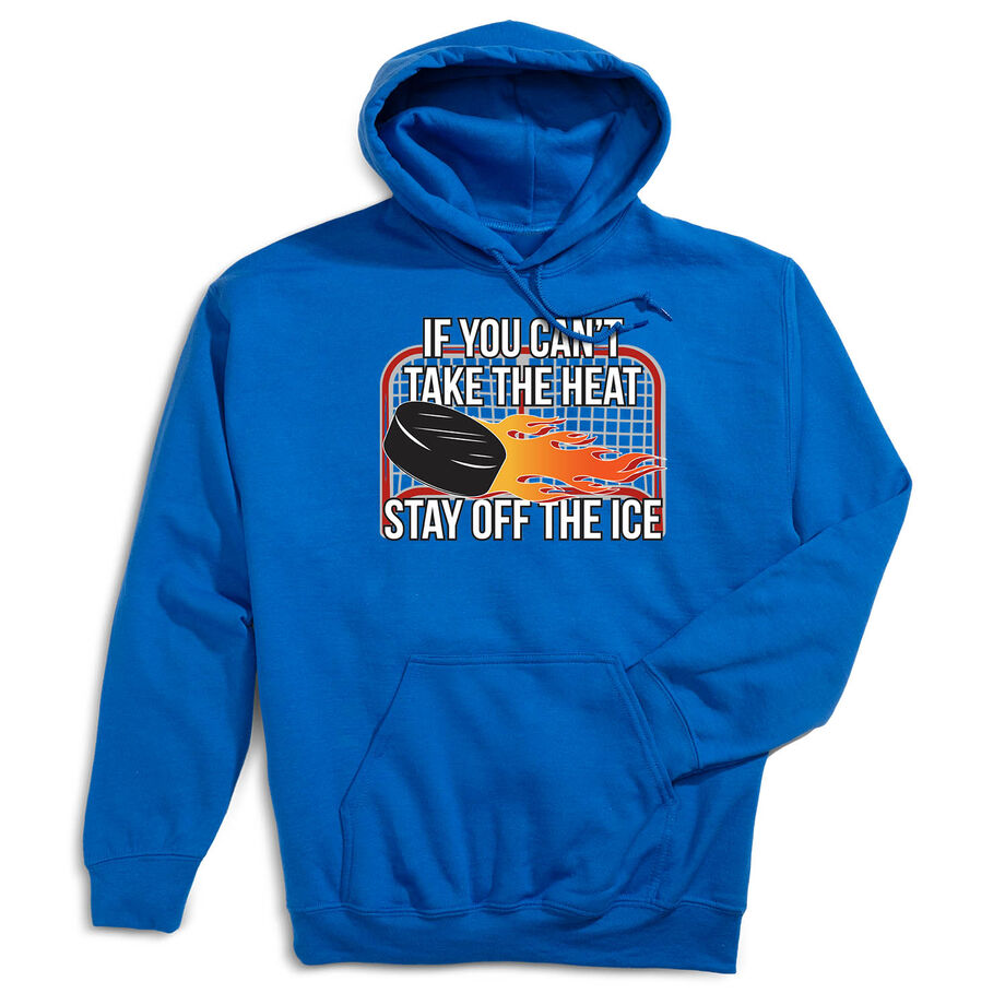 Hockey Hooded Sweatshirt - If You Can't Take the Heat