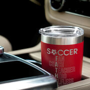 Soccer 20 oz. Double Insulated Tumbler - Soccer Father Words