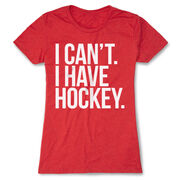 Hockey Women's Everyday Tee - I Can't. I Have Hockey