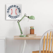 Baseball Canvas Wall Art - Rather Be Playing Baseball