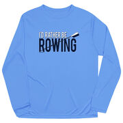 Crew Long Sleeve Performance Tee - I'd Rather Be Rowing