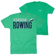 Crew Short Sleeve T-Shirt - I'd Rather Be Rowing (Back Design)