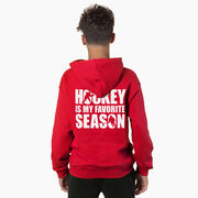 Hockey Hooded Sweatshirt - Hockey Is My Favorite Season (Back Design)