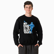 Guys Lacrosse Crewneck Sweatshirt - My Goal Is to Deny Yours Defenseman