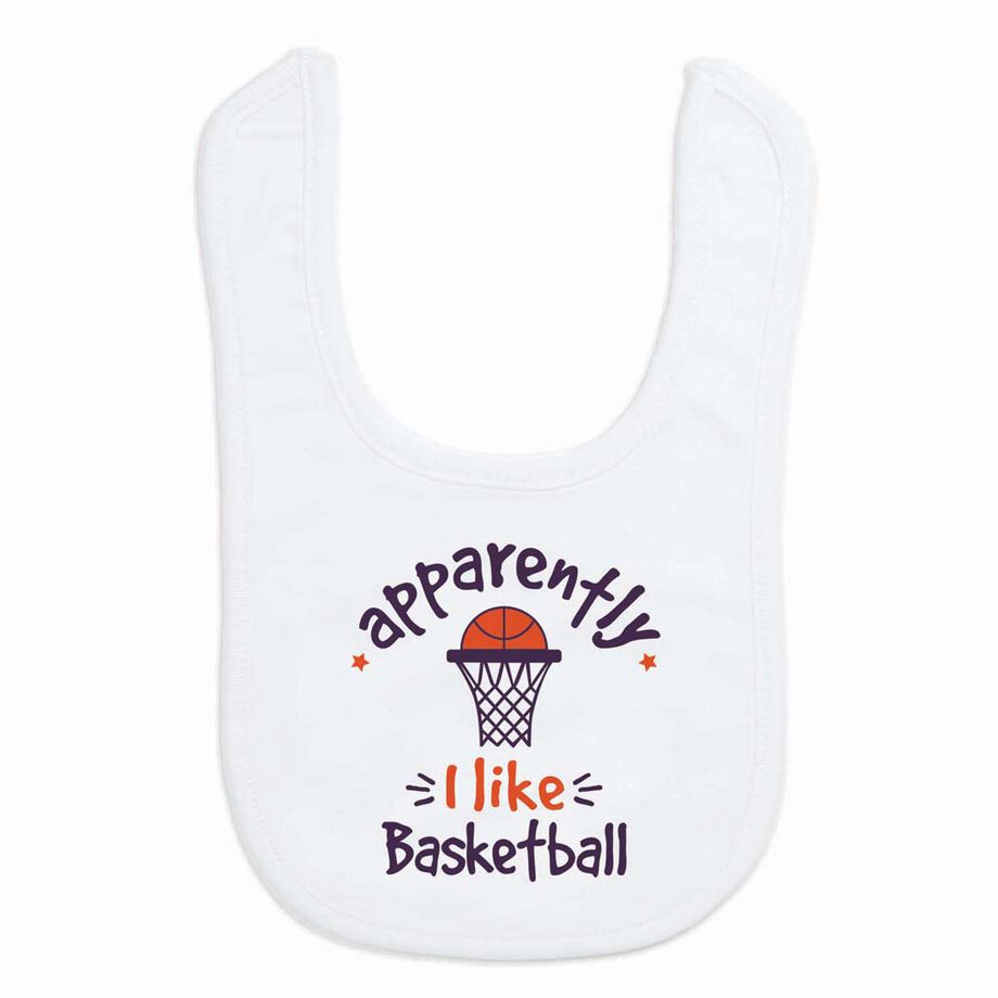Basketball Baby Bib - Apparently, I Like Basketball