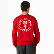 Guys Lacrosse Crewneck Sweatshirt - I'd Rather Be Playing Lacrosse (Back Design)