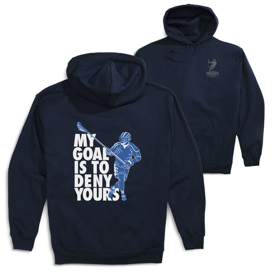 Guys Lacrosse Hooded Sweatshirt - My Goal Is To Deny Yours Defenseman (Back Design)