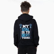 Guys Lacrosse Hooded Sweatshirt - My Goal Is To Deny Yours (Back Design)