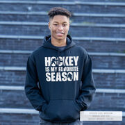 Hockey Hooded Sweatshirt - Hockey Is My Favorite Season